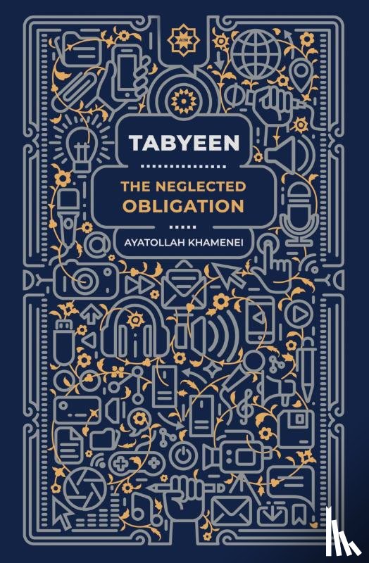Khamenei, Ayatollah Sayyid Ali - Tabyeen: The Neglected Obligation