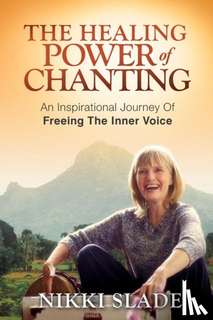 Slade, Nikki - The Healing Power of Chanting