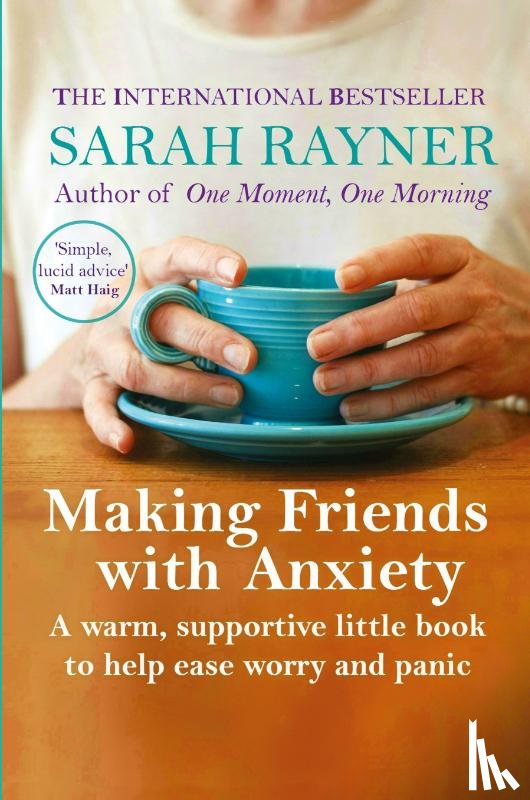 Rayner, Sarah - Making Friends with Anxiety