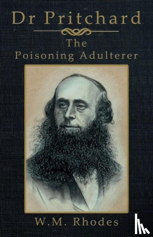 Rhodes, W M - Dr Pritchard The Poisoning Adulterer