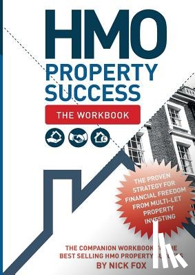 Fox, Nick - HMO Property Success - The Workbook