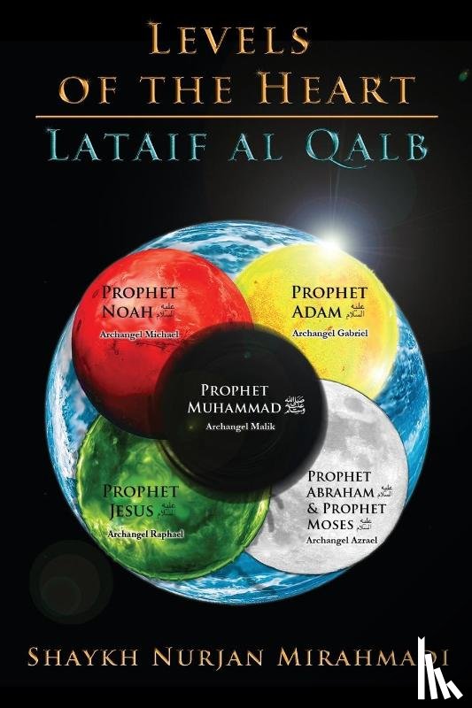 Mirahmadi, Nurjan - Levels of the Heart - Lataif al Qalb