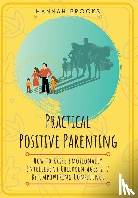 Brooks, Hannah - Practical Positive Parenting