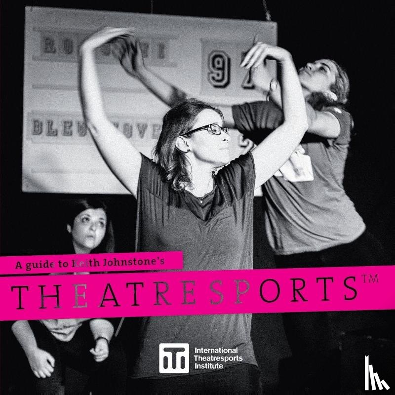 Johnstone, Keith - A Guide to Keith Johnstone's Theatresports(TM)