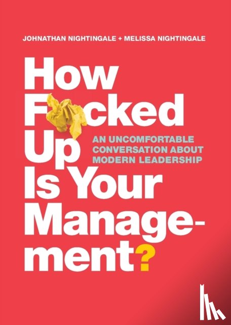 Nightingale, Johnathan, Nightingale, Melissa - How F*cked Up Is Your Management?