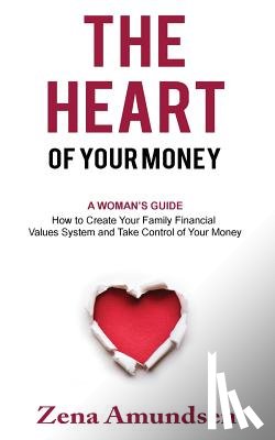 Amundsen, Zena - The Heart of Your Money