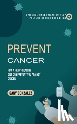 Gonzalez, Gary - Prevent Cancer