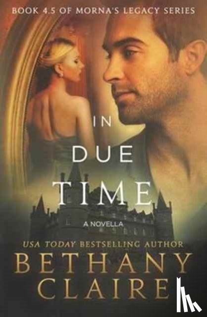 Claire, Bethany - In Due Time - A Novella
