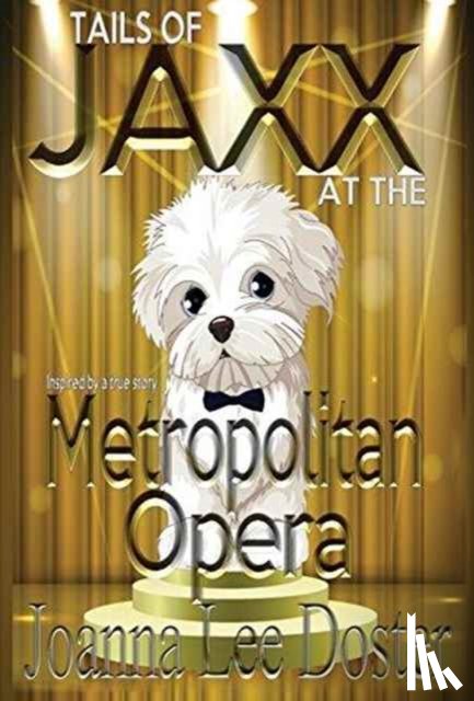 Doster, Joanna Lee - Tails Of Jaxx At The Metropolitan Opera