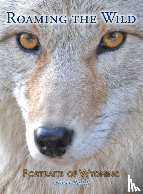 Ratliff, Grover C - Roaming the Wild