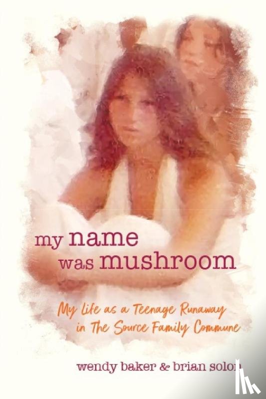 Baker, Wendy L, Solon, Brian - my name was mushroom