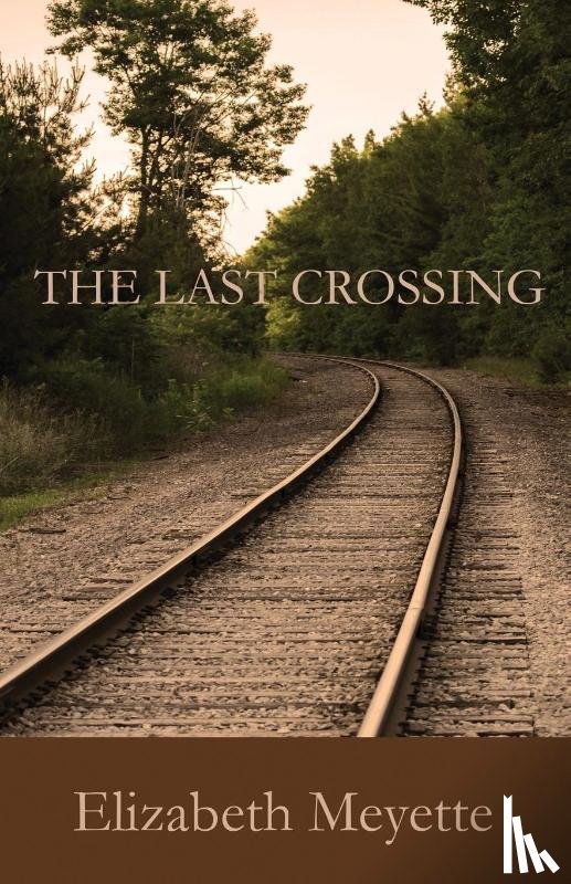 Meyette, Elizabeth - The Last Crossing