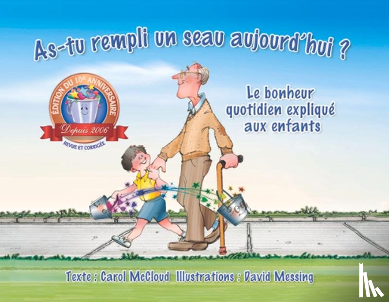 McCloud, Carol - As-tu rempli un seau aujourd'hui?: Le bonheur quotidien explique aux enfants