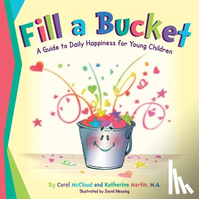 Martin, Katherine - Fill a Bucket: A Guide to Daily Happiness for Young Children