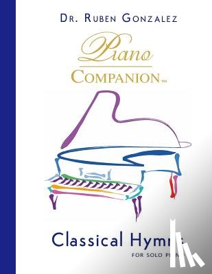 Gonzalez, Ruben (University of Guadalajara Mexico) - Classical Hymns for Solo Piano