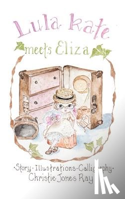 Jones Ray, Christie - Lula Kate Meets Eliza