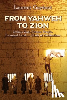Guyénot, Laurent - FROM YAHWEH TO ZION