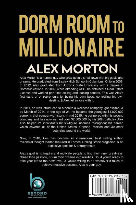 Morton, Alex - Dorm Room to Millionaire
