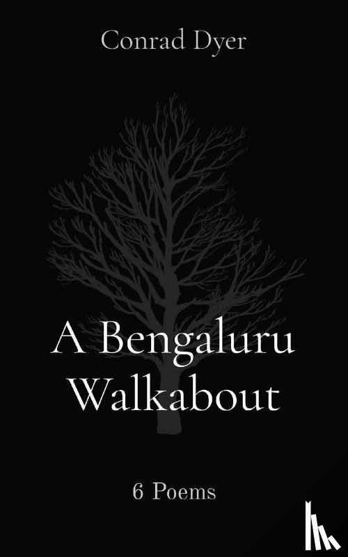 Dyer, Conrad - A Bengaluru Walkabout