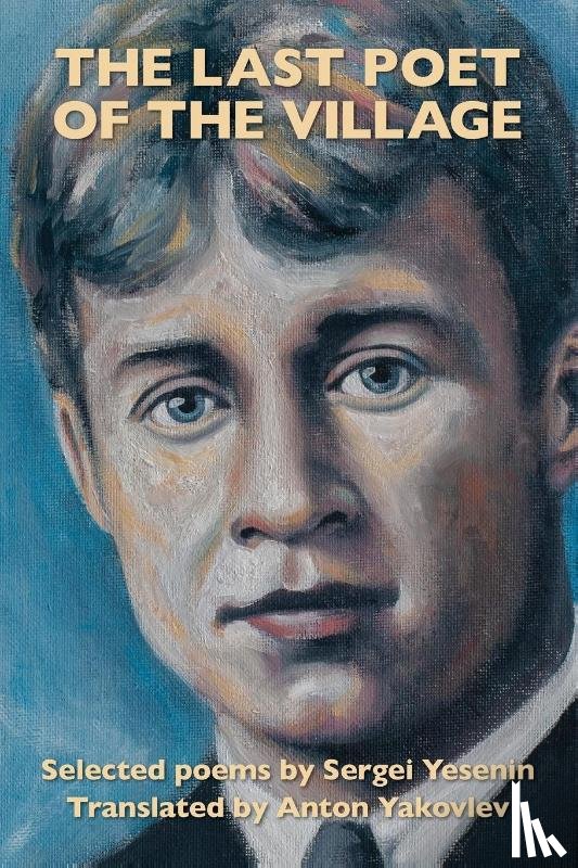 Yesenin, Sergei - LAST POET OF THE VILLAGE