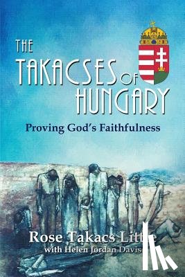 Little, Rose Takacs, Davis, Helen Jordan - The Takacses of Hungary