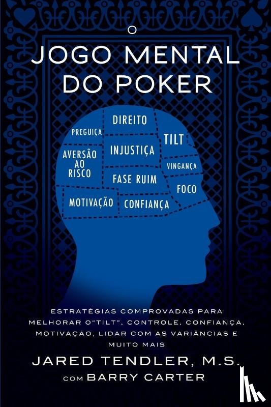 Tendler, Jared, Carter, Barry - O Jogo Mental do Poker
