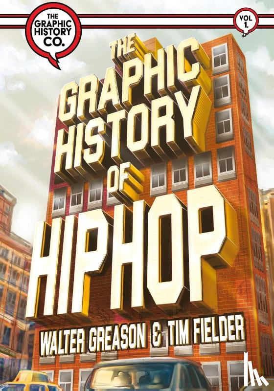 Greason, Walter, Fielder, Tim - The Graphic History of Hip Hop