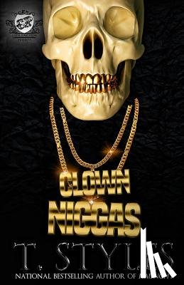 Styles, T - Clown Niggas (The Cartel Publications Presents)