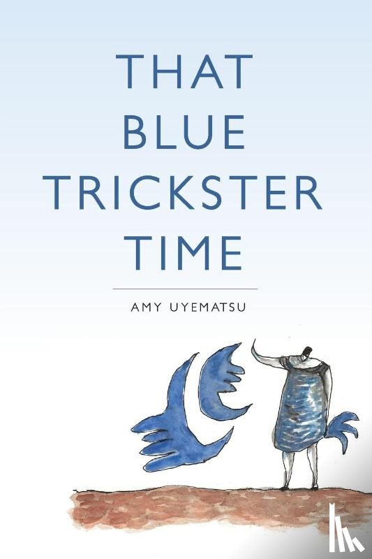 Uyematsu, Amy - Uyematsu, A: That Blue Trickster Time