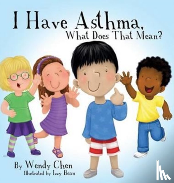 Chen, Wendy - I Have Asthma, What Does That Mean?