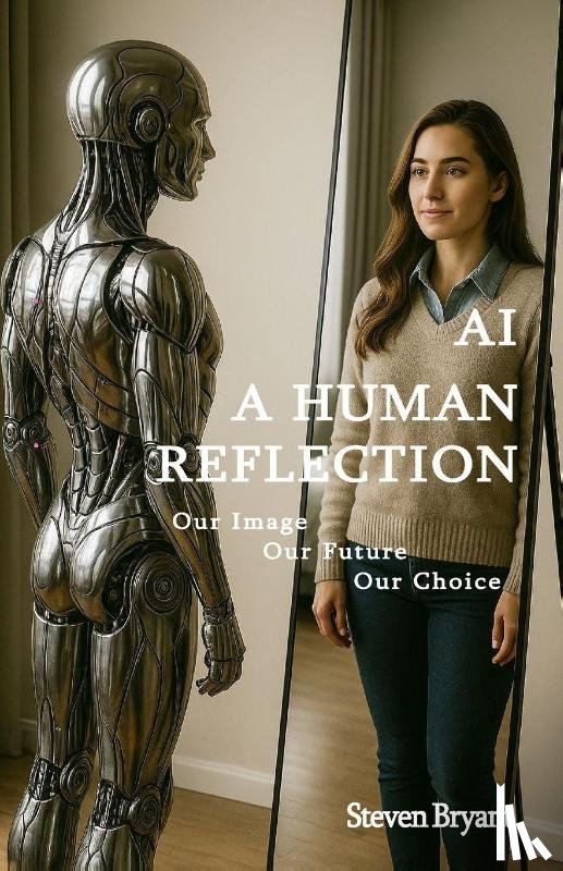 Bryant, Steven - AI - A Human Reflection