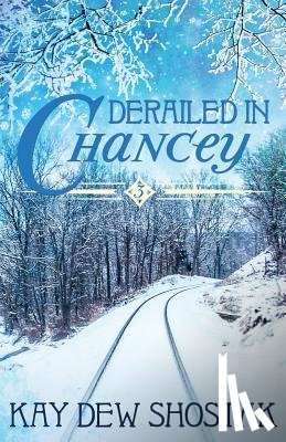 Shostak, Kay Dew - Derailed in Chancey