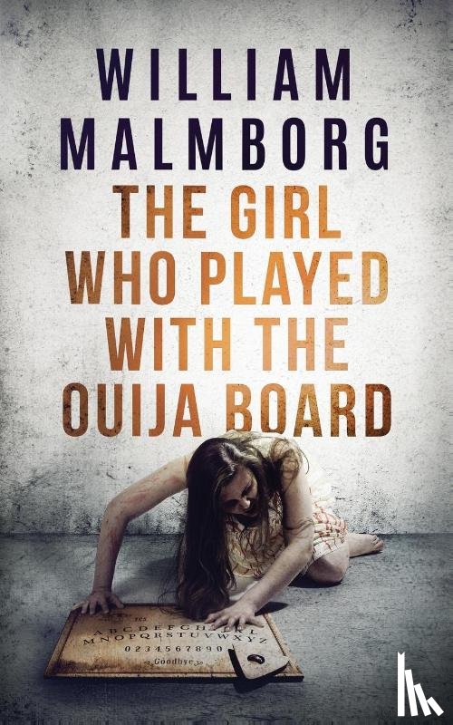 Malmborg, William - The Girl Who Played With The Ouija Board