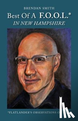 Smith, Reader in History Brendan (University of Bristol) - Best of a F.O.O.L.* in New Hampshire (*Flatlander's Observations on Life)