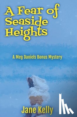 Kelly, Jane - A Fear of Seaside Heights