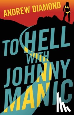 Diamond, Andrew - To Hell with Johnny Manic