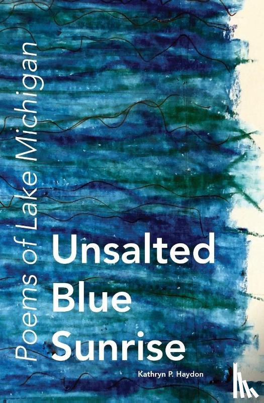 Haydon, Kathryn P. - Unsalted Blue Sunrise