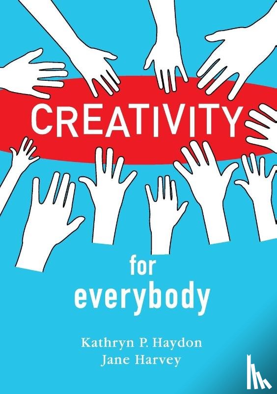 Haydon, Kathryn P, Harvey, Jane - Creativity for Everybody