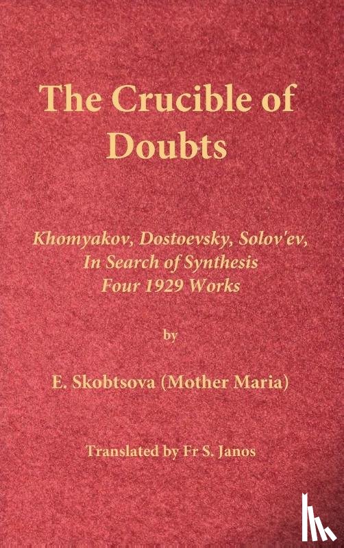 Skobtsova (Mother Maria), E. - The Crucible of Doubts
