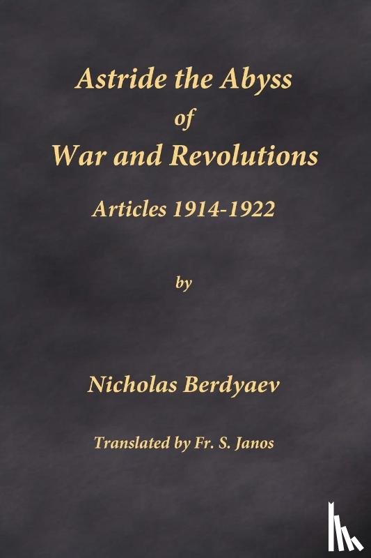 Berdyaev, Nicholas - Astride the Abyss of War and Revolutions