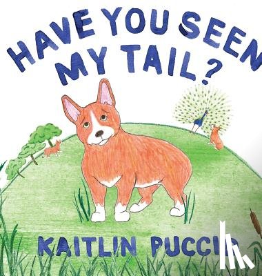 Puccio, Kaitlin - Have You Seen My Tail?