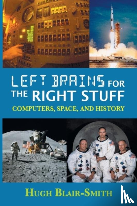 Blair-Smith, Hugh - Left Brains for the Right Stuff