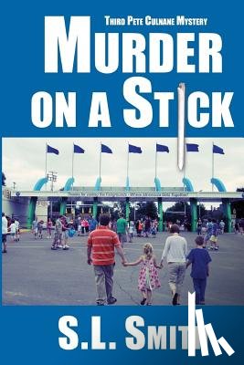Smith, S. L. - Murder on a Stick: The Third Pete Culnane Mystery
