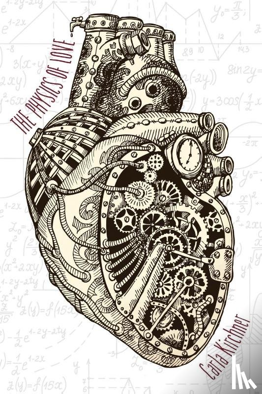 Kirchner, Carla - The Physics of Love