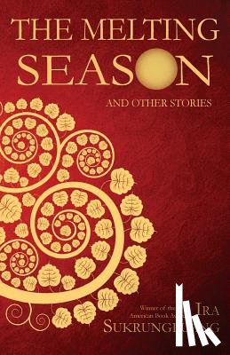 Sukrungruang, Ira - The Melting Season