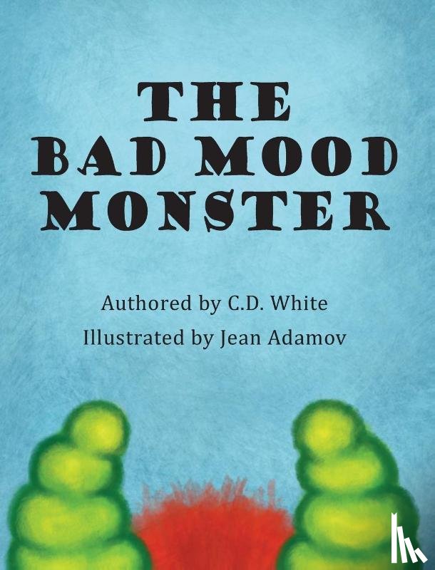 White, C D - The Bad Mood Monster