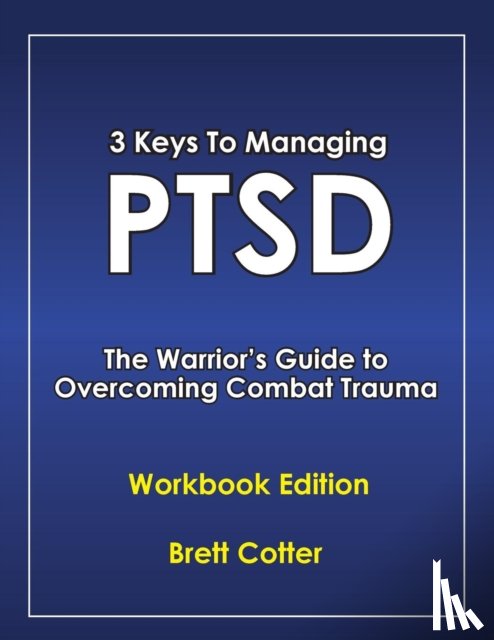 Cotter, Brett - 3 Keys to Managing PTSD