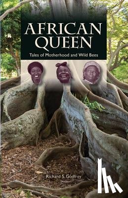 Weber, Kris - African Queen - Tales of Motherhood and Wild Bees