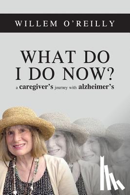 O'Reilly, Willem Thomas - What Do I Do Now?