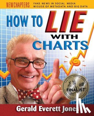 Jones, Gerald Everett - How to Lie with Charts: Fourth Edition